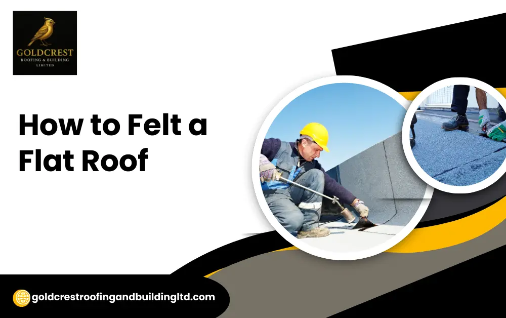 How to Felt a Flat Roof